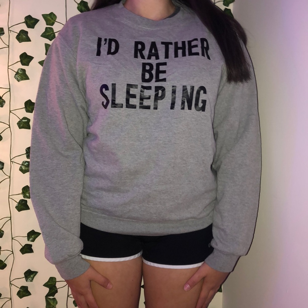 I’d Rather Be Sleeping Sweatshirt